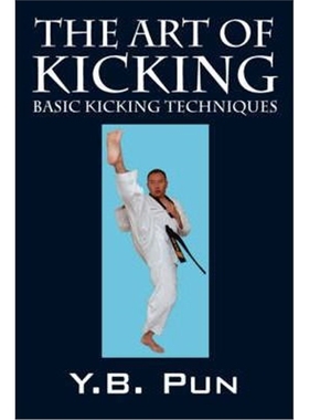 按需印刷The Art of Kicking:Basic Kicking Techniques[9781432721343]