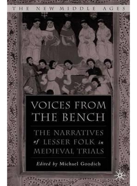 预订Voices from the Bench:The Narratives of Lesser Folk in Medieval Trials