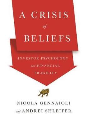 按需印刷A Crisis of Beliefs:Investor Psychology and Financial Fragility[9780691202235]