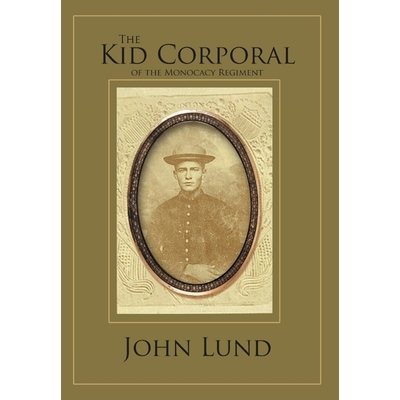 按需印刷The Kid Corporal of the Monocacy Regiment[9781469131627]