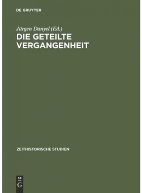 预订DEG Die Geteilte Vergangenheit: Zum Umgang Mit Nationalsozialismus Und Widerstand in Beiden Deutsche