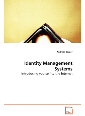 按需印刷不退不换Identity Management Systems - Introducing yourself to the Internet[9783639048568]