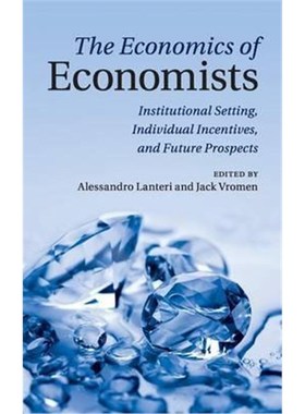 按需印刷The Economics of Economists:Institutional Setting, Individual Incentives, and Future Prospects[9781107015708]