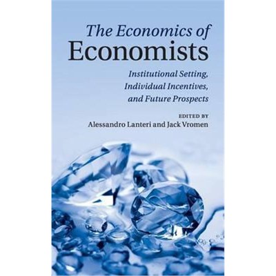 按需印刷The Economics of Economists:Institutional Setting, Individual Incentives, and Future Prospects[9781107015708]