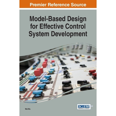 按需印刷不退不换Model-Based Design for Effective Control System Development[9781522523031]