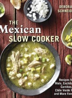 预订The Mexican Slow Cooker:Recipes for Mole, Enchiladas, Carnitas, Chile Verde Pork, and More Favorites [A Cookbook]