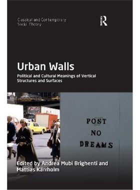 按需印刷Urban Walls:Political and Cultural Meanings of Vertical Structures and Surfaces[9780367478919]
