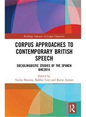 按需印刷不退不换Corpus Approaches to Contemporary British Speech:Sociolinguistic Studies of the Spoken BNC2014[978113828