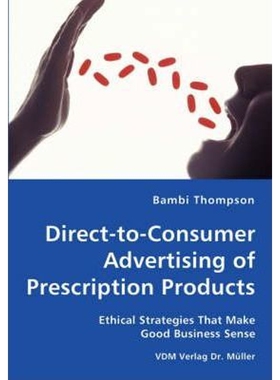 预订不退不换Direct-to-Consumer Advertising of Prescription Products - Ethical Strategies That Make Good Business