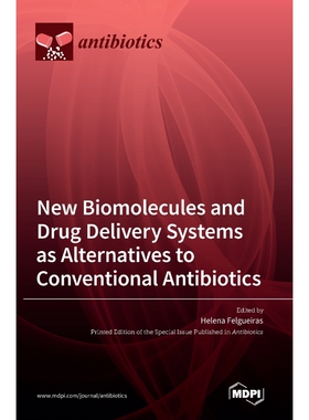 按需印刷不退不换New Biomolecules and Drug Delivery Systems as Alternatives to Conventional Antibiotics[9783036547367]