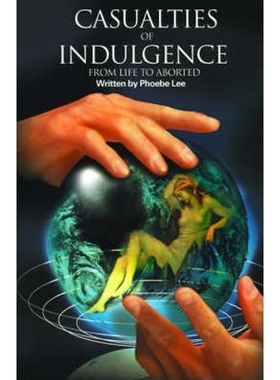 按需印刷Casualties of Indulgence:From Life to Aborted[9780595153633]