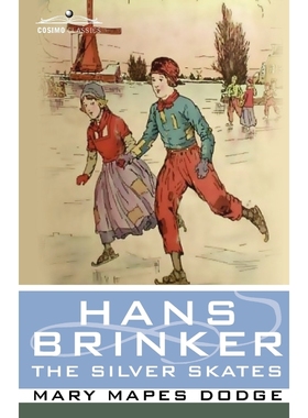 按需印刷Hans Brinker, or the Silver Skates[9781596054158]