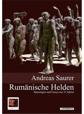 预订【德语】 Rum?nische Helden:Vom Realsozialismus zum EU-Vorsitz. Reportagen, Portr?ts, Intervi