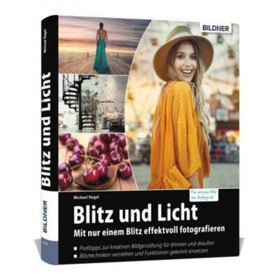 预订【德语】 Blitz und Licht:Mit nur einem Blitz effektvoll fotografieren. Für bessere Fotos von