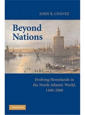 按需印刷Beyond Nations:Evolving Homelands in the North Atlantic World, 1400-2000[9780521736336]