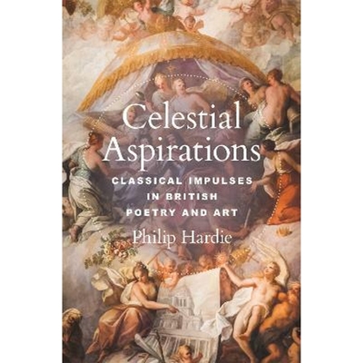 预订Celestial Aspirations:Classical Impulses in British Poetry and Art