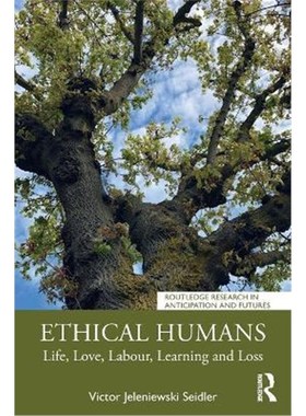 按需印刷Ethical Humans:Life, Love, Labour, Learning and Loss[9780367689940]