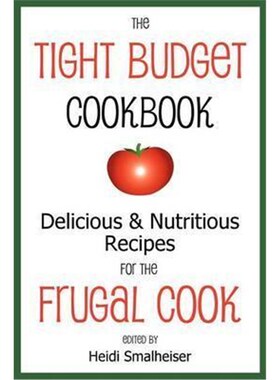 按需印刷The Tight Budget Cookbook:Delicious and Nutritious Recipes for the Frugal Cook[9780979160653]