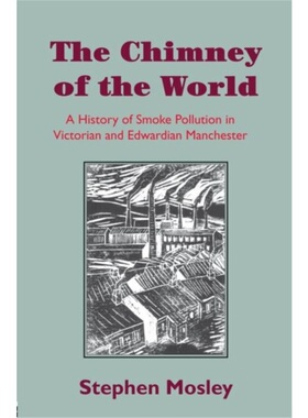 预订The Chimney of the World:A History of Smoke Pollution in Victorian and Edwardian[9780415477673]
