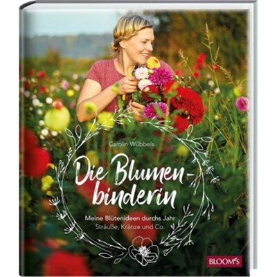 预订不退不换德语Die Blumenbinderin:Meine Blütenideen durchs Jahr - Sträuße, Kränze und Co.