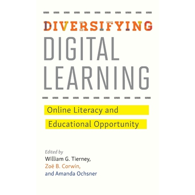 按需印刷不退不换Diversifying Digital Learning:Online Literacy and Educational Opportunity[9781421424354]