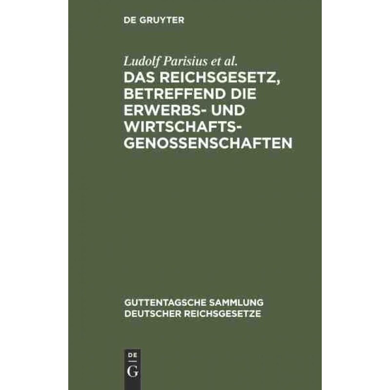 按需印刷不退不换DEG Das Reichsgesetz, betreffend die Erwerbs  und Wirtschaftsgenossenschaften[9783111037110]
