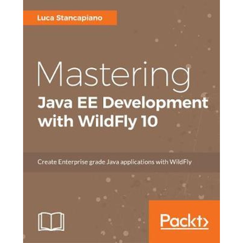 按需印刷不退不换Mastering Java EE Development with WildFly[9781787287174]
