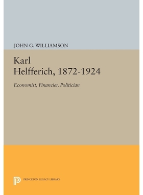 按需印刷Karl Helfferich, 1872-1924[9780691620374]