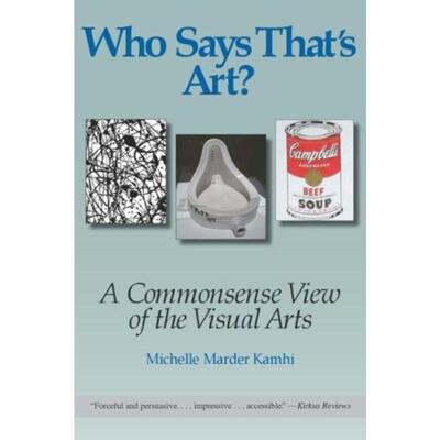 预订不退不换Who Says That's Art?:A Commonsense View of the Visual Arts