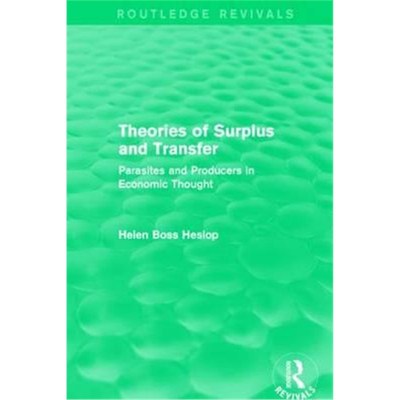 按需印刷Theories of Surplus and Transfer (Routledge Revivals):Parasites and Producers in Economic Thought[9781138804050]