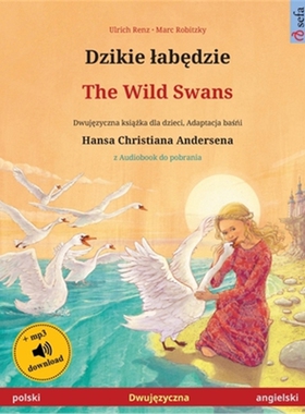 预订Dzikie labędzie - The Wild Swans (polski - angielski):Dwujęzyczna książka dla dzieci na podstawi