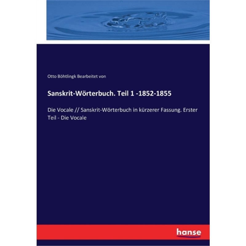 预订【德语】Sanskrit-Worterbuch. Teil 1 -1852-1855[9783337321246]