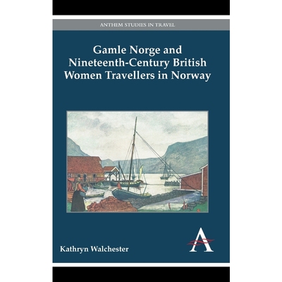 按需印刷Gamle Norge and Nineteenth-Century British Women Travellers in Norway[9781783083657]