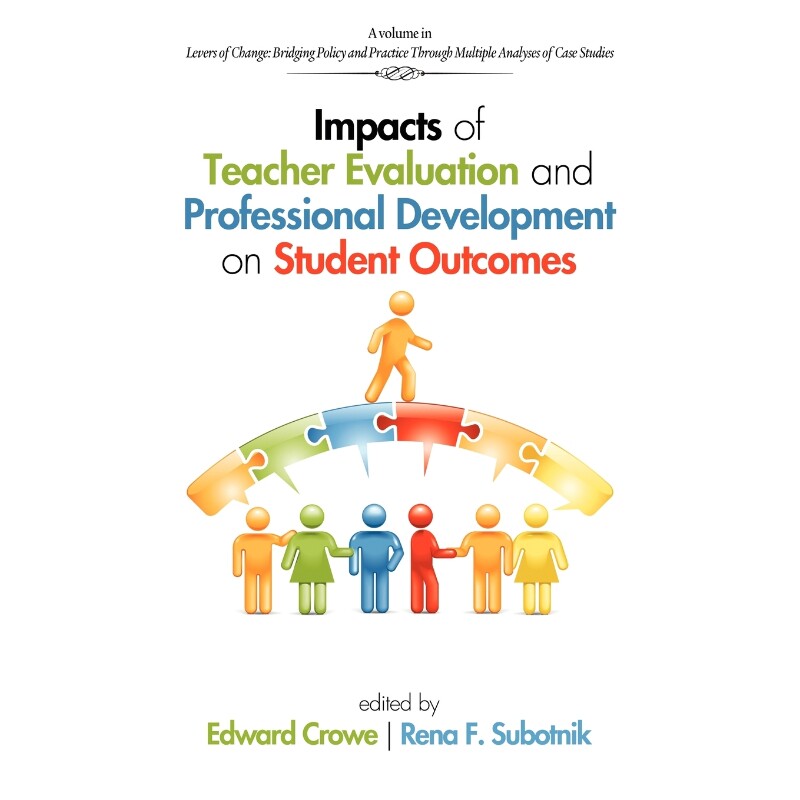 按需印刷不退不换Impacts of Teacher Evaluation and Professional Development on Student Outcomes[9781617358623]