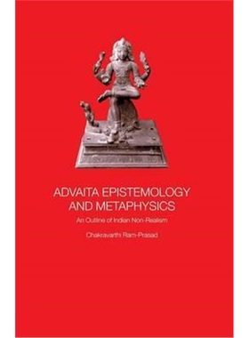 预订Advaita Epistemology and Metaphysics:An Outline of Indian Non-Realism[9781138878945]