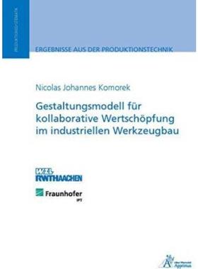 预订【德语】 Gestaltungsmodell für kollaborative Wertschöpfung im industriellen Werkzeugbau:Diss