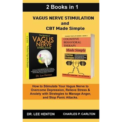 预订不退不换Vagus Nerve Stimulation and CBT Made Simple (2 Books in 1):How to Stimulate Your Vagus Nerve to Overcome Dep