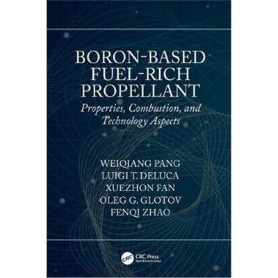 按需印刷Boron-Based Fuel-Rich Propellant:Properties, Combustion, and Technology Aspects[9780367141660]
