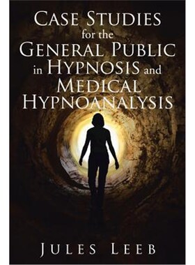 按需印刷不退不换Case Studies for the General Public in Hypnosis and Medical Hypnoanalysis[9781524518400]