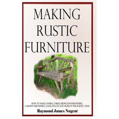 按需印刷Making Rustic Furniture[9781387805716]