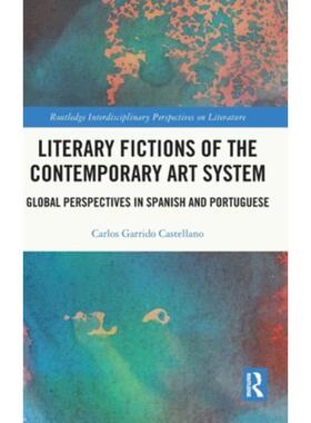 按需印刷不退不换TF Literary Fictions of the Contemporary Art System[9780367714567]