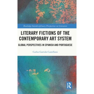 按需印刷不退不换TF Literary Fictions of the Contemporary Art System[9780367714567]