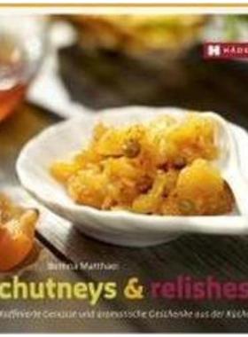 预订【德语】 Chutneys & Relishes:Raffinierte Genüsse und aromatische Geschenke aus der