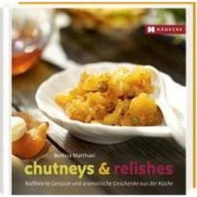预订【德语】 Chutneys & Relishes:Raffinierte Genüsse und aromatische Geschenke aus der