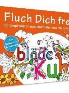 预订【德语】 Fluch Dich frei! Blöde Kuh:Schimpfwörter zum Ausmalen und Verschenken - 30 Motive