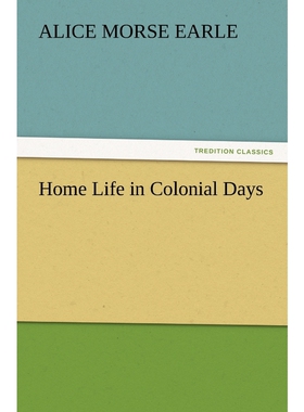按需印刷Home Life in Colonial Days[9783847241096]