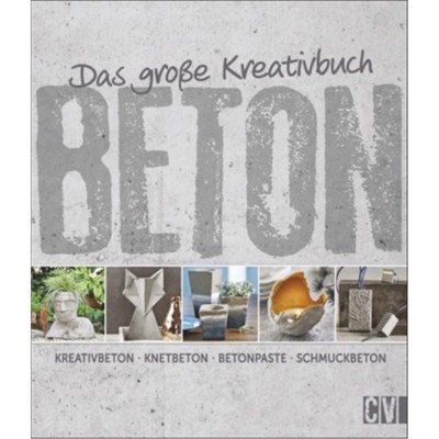 预订【德语】Das große Kreativbuch Beton:Kreativbeton - Knetbeton - Betonpaste - Schmuckbeto