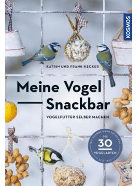 预订【德语】 Meine Vogel-Snackbar:Vogelfutter selber machen. Mit 30 Vogelarten. Mit Ko