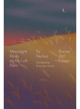 预订Moonlight Rests in My Left Palm:Poems and Essays