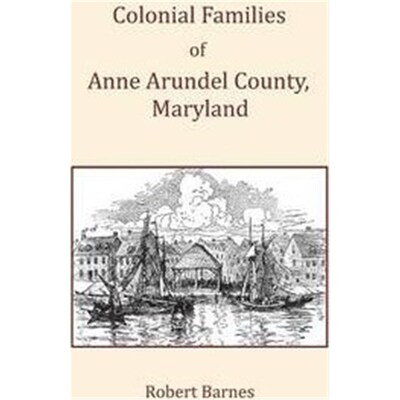 按需印刷不退不换Colonial Families of Anne Arundel County, Maryland[9781680340273]